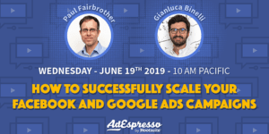 How To Successfully Scale Your Facebook And Google Ads Campaigns