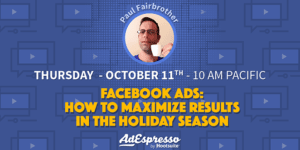 Facebook Ads: How To Maximize Results In The Holiday Season