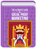 The Ultimate Social Proof Marketing Guide