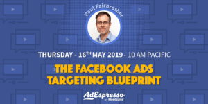 The Facebook Ads Targeting Blueprint with Paul Fairbrother