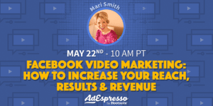 Facebook Video Marketing: How To Increase Your Reach, Results & Revenue